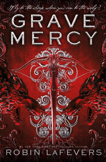 Book cover of: Grave Mercy. By: Robin LaFevers