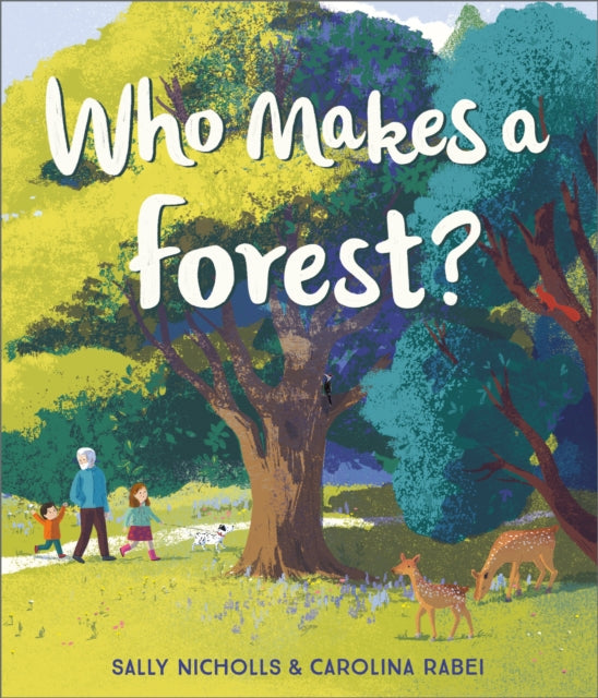 Book cover of: Who Makes a Forest?. By: Sally NICHOLLS