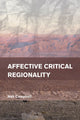 Book cover of: Affective Critical Regionality