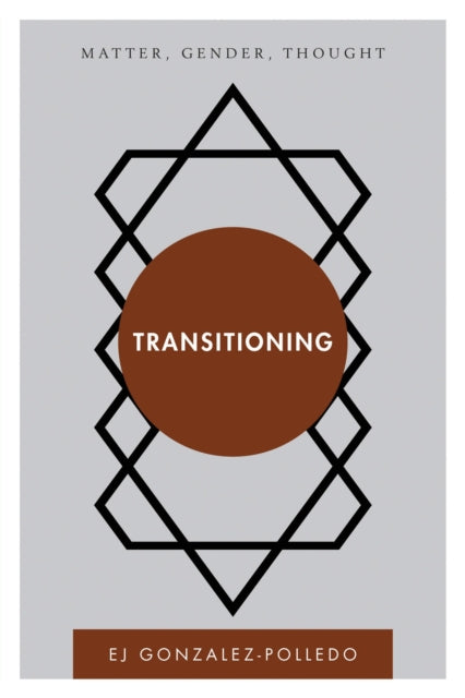 Book cover of: Transitioning. By: Ej Gonzalez-Polledo
