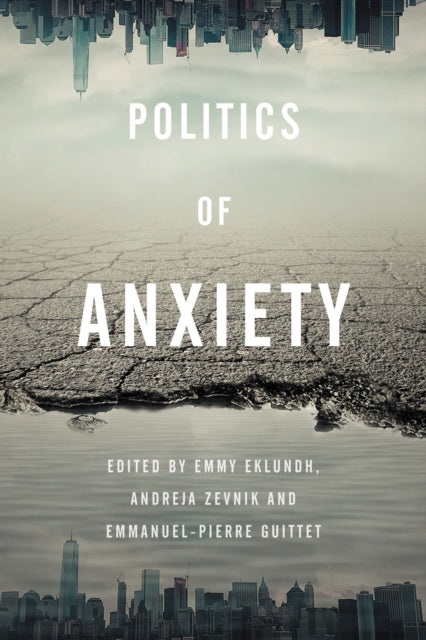Book cover of: Politics of Anxiety. By: Zevnik Guitt Eklundh
