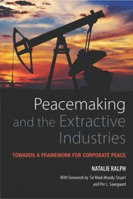 Book cover of: Peacemaking and the Extractive Industries. By: Natalie Ralph