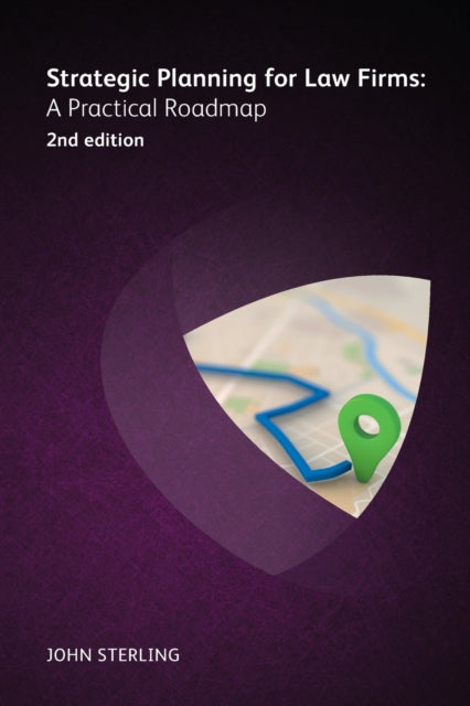 Book cover of: Strategic Planning for Law Firms: A Practical Roadmap 2nd edition. By: STERLING