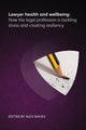 Book cover of: Lawyer Health and Wellbeing - How the Legal Profession is Tackling Stress and Creating Resiliency. By: BUCHANAN