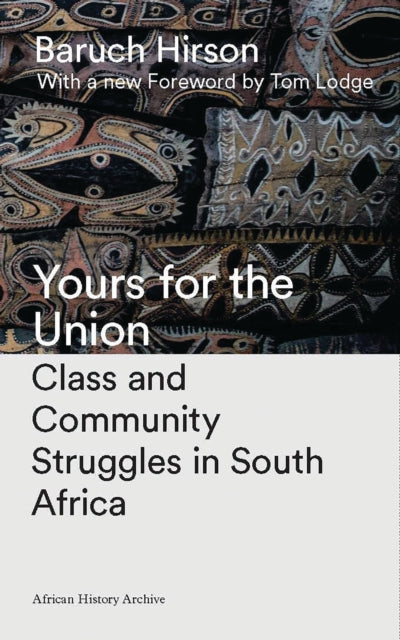 Book cover of: Yours for the Union. By: Baruch Hirson