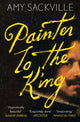 Book cover of: Painter to the King. By: Amy Sackville