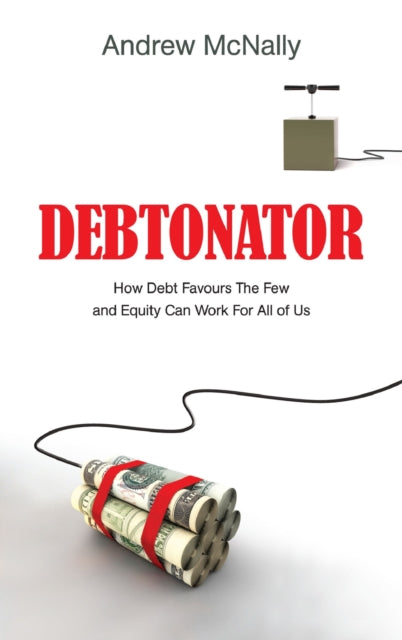 Book cover of: Debtonator. By: McNally, Andrew (Stockbroker)