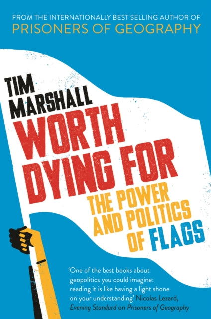 Book cover of: Worth Dying For. By: Tim Marshall