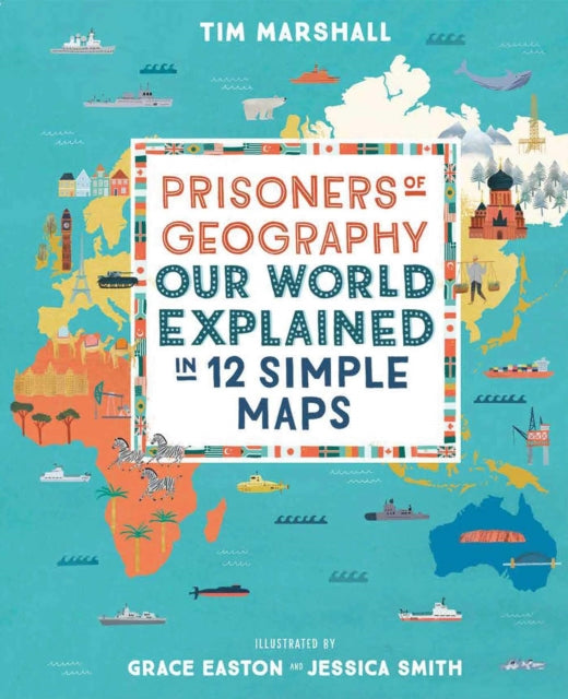 Prisoners of Geography, Our World Explained in 12 Simple Maps 9781783964130 Tim Marshall