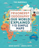 Prisoners of Geography, Our World Explained in 12 Simple Maps 9781783964130 Tim Marshall