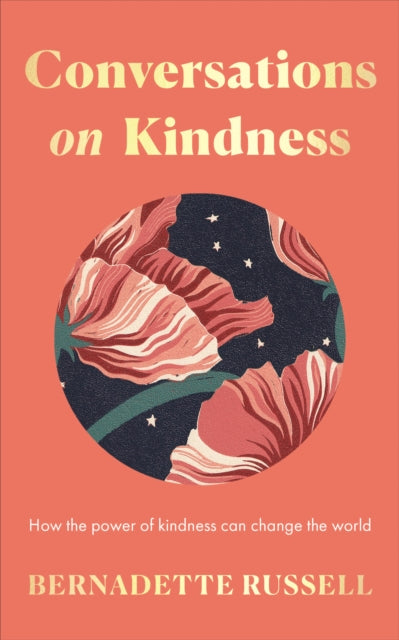 Conversations on Kindness, How the Power of Kindness Can Change the World 9781783968510 Bernadette Russell