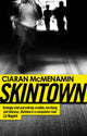 Book cover of: Skintown. By: Ciaran McMenamin