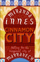 Book cover of: Cinnamon City. By: Miranda Innes