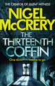 Book cover of: Thirteenth Coffin. By: Nigel McCrery