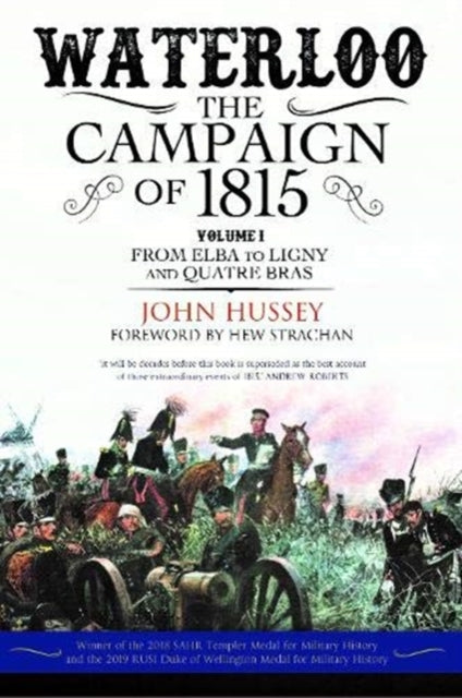 Book cover of: Waterloo: The Campaign of 1815. By: John Hussey