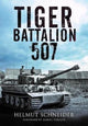 Book cover of: Tiger Battalion 507. By: Helmut Schneider