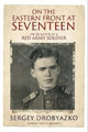 Book cover of: On the Eastern Front at Seventeen. By: Sergey Drobyazko