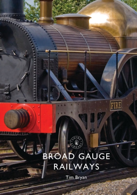Book cover of: Broad Gauge Railways. By: Tim Bryan