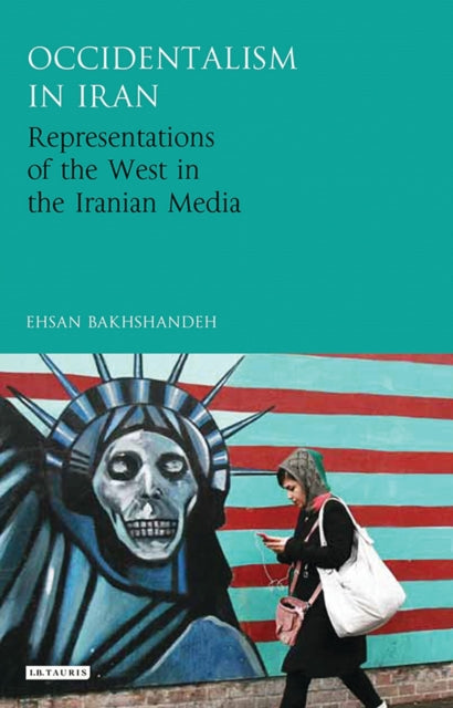 Book cover of: Occidentalism in Iran. By: Ehsan Bakhshandeh