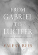 Book cover of: From Gabriel to Lucifer. By: Valery Rees