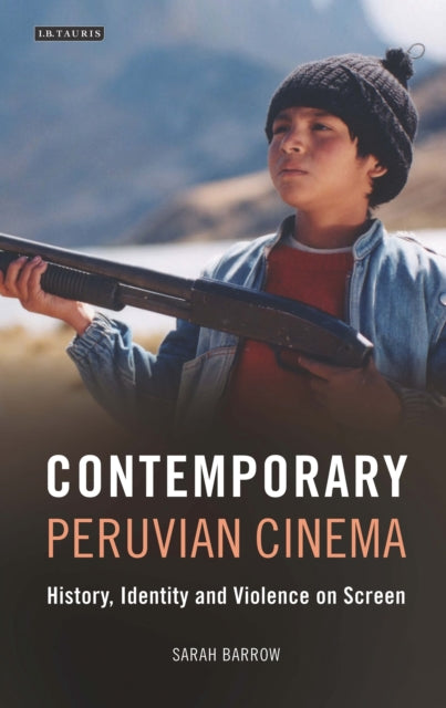 Book cover of: Contemporary Peruvian Cinema. By: Sarah Barrow