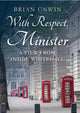 Book cover of: With Respect, Minister. By: Brian Unwin