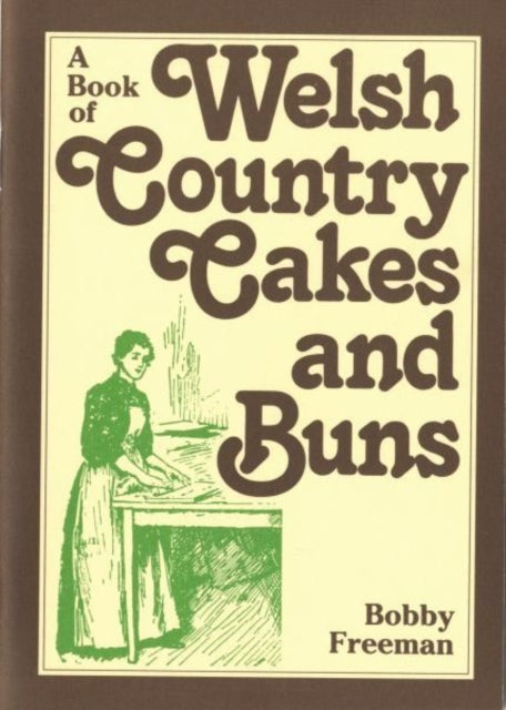 Book cover of: Book of Welsh Country Cakes and Buns, A. By: Bobby Freeman