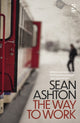 Book cover of: Way to Work. By: Sean Ashton