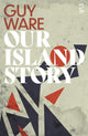 Book cover of: Our Island Story. By: Guy Ware