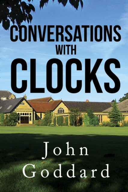 Book cover of: Conversations, with Clocks. By: John Goddard