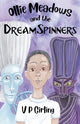 Book cover of: Ollie Meadows and the DreamSpinners - Book 2. By: V. P. Girling