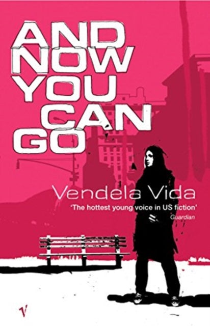 Book cover of: And Now You Can Go. By: Vendela Vida
