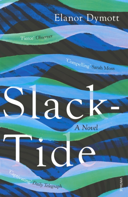 Book cover of: Slack-Tide. By: Elanor Dymott