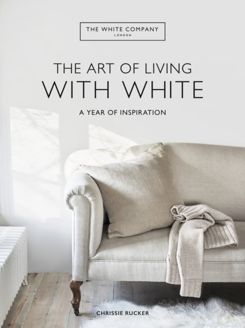 White Company The Art of Living with White, A Year of Inspiration