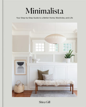 Minimalista, Your step-by-step guide to a better home, wardrobe and life
