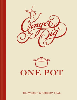 Ginger Pig One Pot, More than 140 deliciously simple one-pot recipes