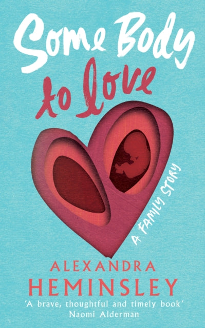 Some Body to Love, A Family Story