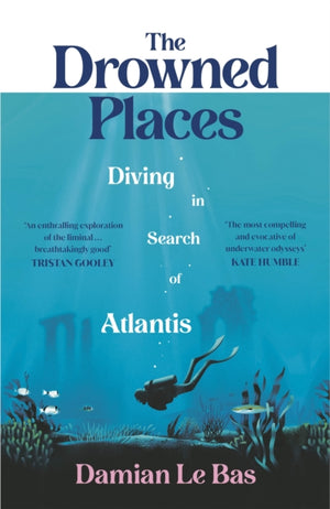 Drowned Places, Diving in Search of Atlantis