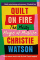 Quilt on Fire, Friendship, Dating, Sex and Love 9781784744045 Christie Watson