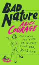 Bad Nature 9781784745707 Ariel Courage