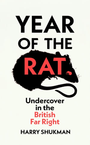 Year of the Rat, Undercover in the British Far Right