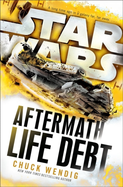 Book cover of: Star Wars: Aftermath: Life Debt. By: Chuck Wendig