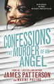 Book cover of: Confessions: The Murder of an Angel. By: J. Patterson