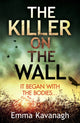 Book cover of: Killer on the Wall. By: Emma Kavanagh