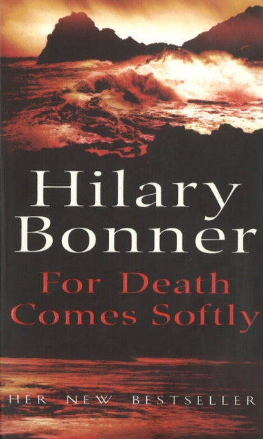 Book cover of: For Death Comes Softly. By: Hilary Bonner