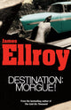 Book cover of: Destination: Morgue. By: James Ellroy