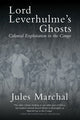 Book cover of: Lord Leverhulme's Ghosts. By: Jules Marchal