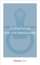 Book cover of: Fatherhood. By: Karl Ove Knausgaard