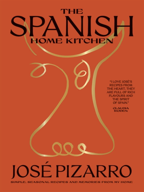 Spanish Home Kitchen, Simple, Seasonal Recipes and Memories from My Home