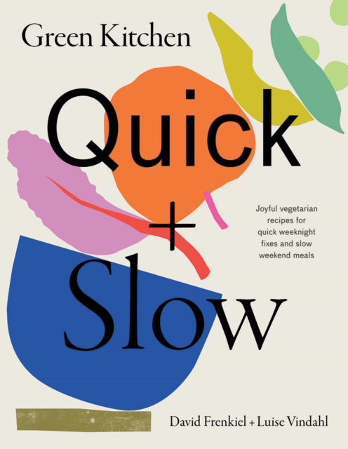 Book cover of: Green Kitchen: Quick & Slow. By: Frenkiel David